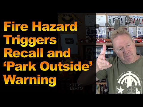 Fire Hazard Triggers Recall and ‘Park Outside’ Warning