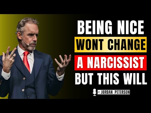 Being Nice Won’t Change a Narcissist—But THIS Will | Jordan Peterson Motivational Speech