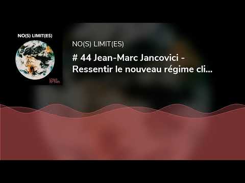 Jean-Marc Jancovici - Ressentir le nouveau régime climatique