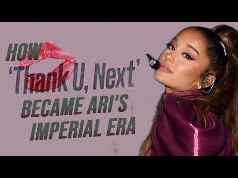 How Thank U, Next Became Ariana’s Imperial Era