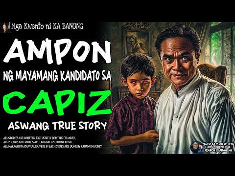AMPON NG MAYAMANG KANDIDATO SA CAPIZ (Aswang True Story)