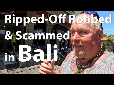Robbed and Scammed in Bali. Its happening again!!