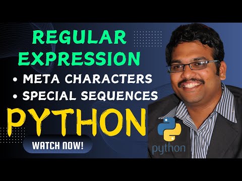META CHARACTERS AND SPECIAL SEQUENCES IN REGULAR EXPRESSION - PYTHON PROGRAMMING