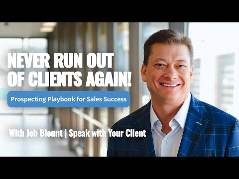 Never Run Out of Clients Again! Jeb Blount’s Proven Prospecting Strategies for Sales Success #sales
