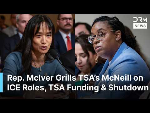 “Are ICE Agents Really Helping?" – Rep. McIver Grills TSA’s McNeill on ICE, TSA and Shutdown | AC1N