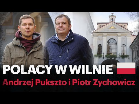 Polacy w Wilnie. Jakie problemy mają rodacy na Litwie? - Andrzej Pukszto i Piotr Zychowicz