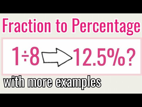 FRACTION to PERCENTAGE with more Examples