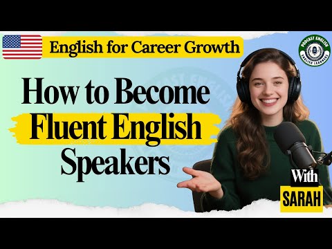Podcast English Learners | How to Speak English Fluently and Confidently