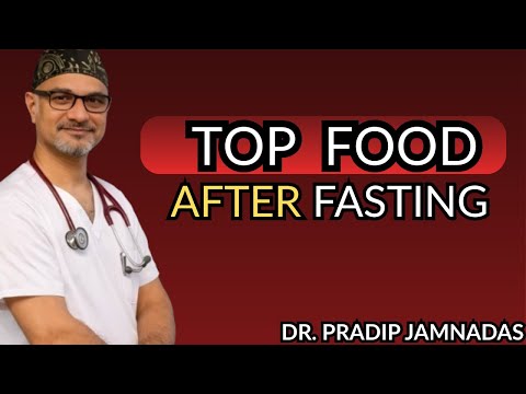 "Top 10 Best Foods To Break A Fast" with Dr. Pradip Jamnadas
