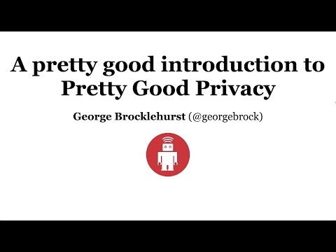 A Pretty Good Introduction to Pretty Good Privacy