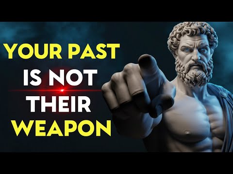 If Someone Uses Your Past Against You, Say This | Stoic Philosophy