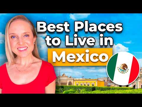 Top 10 Best Places To Live in Mexico (Expats, Retirees, Digital Nomads)