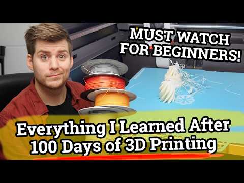 100 Things I Learned in My First 100 Days of 3D Printing [Part 1] Must Watch For Bambu Lab Beginners