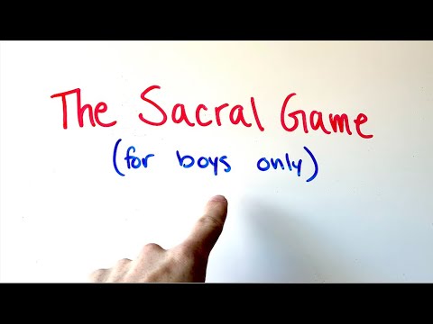 The Sacral Game (for boys only)