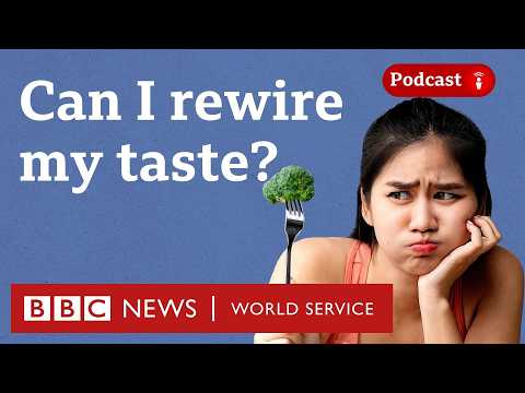 Can you learn to love the foods you hate? - The Food Chain podcast, BBC World Service