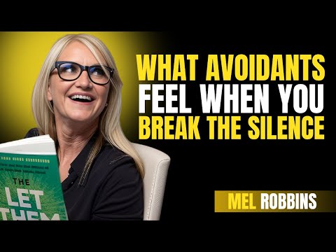 What Avoidants Feel When You Refuse to Break the Silence || MEL ROBBINS