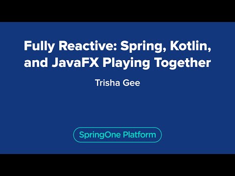 Fully Reactive: Spring, Kotlin, and JavaFX Playing Together