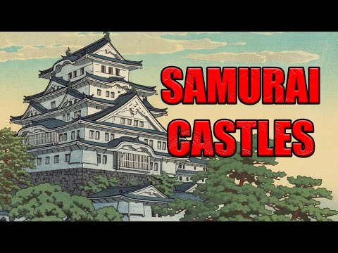 Samurai Castles: Evolution and Overview