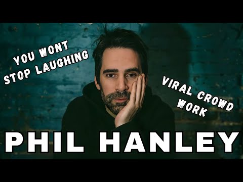 Phil Hanley’s Crowd Work Highlights You Need to See In One Place #127