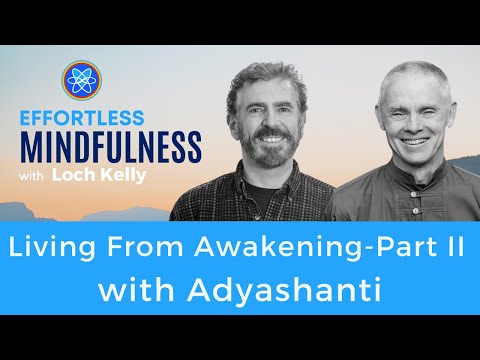 Living From Awakening with Adyashanti, Part II