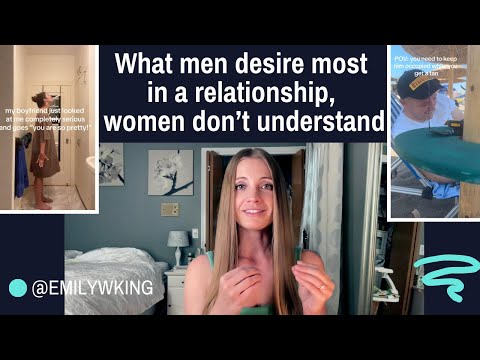 What men desire in a relationship, most women don't understand