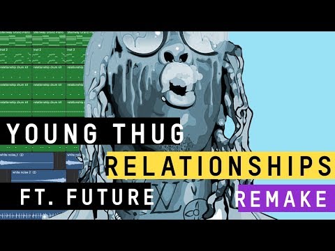 Making a Beat: Young Thug - Relationship feat. Future (Remake)