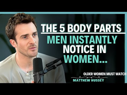 The 5 Body Parts Men Look at First in Women || Matthew Hussey || Dating Advice