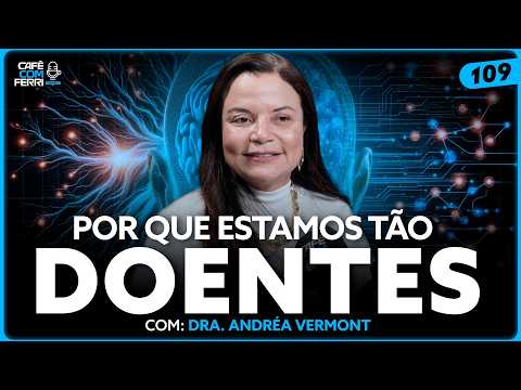 QUANDO SUA MENTE SABOTA SUA VIDA | Andréa Vermont | Café com Ferri #109