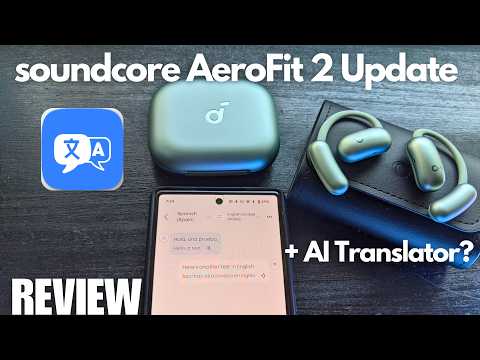 soundcore AeroFit 2 Earbuds - Updated with AI Translation? (New Feature Review)