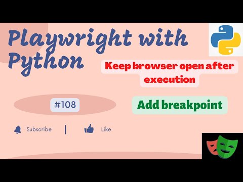 #108 How do I stop my browser from closing in Playwright with Python | Add breakpoint | Pause script