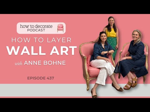 Wall Art 101 with Anne Bohne | Ep. 437