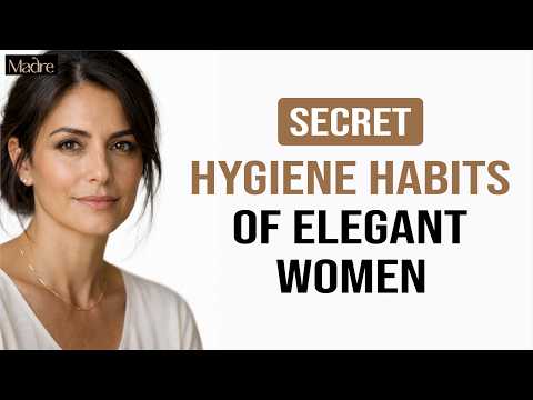 8 Hygiene Habits Elegant Women Practice Obsessively After 40 (That Separates Them From Others)