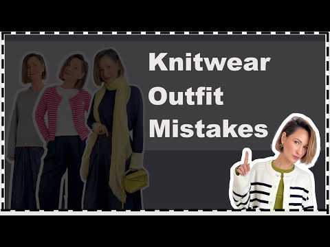 5 Sweater Mistakes Making Your Outfits Look Frumpy