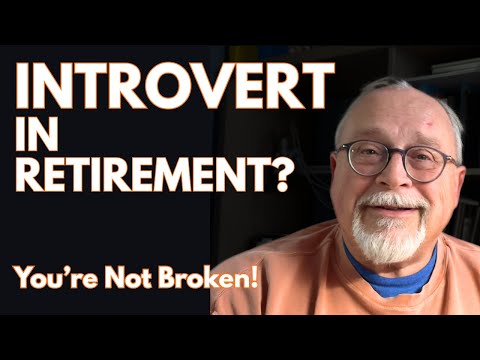 Retired and an Introvert? You’re Not Alone