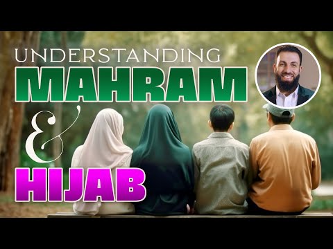 Understanding Mahram & Hijab (30min lecture + 30min Q&A)