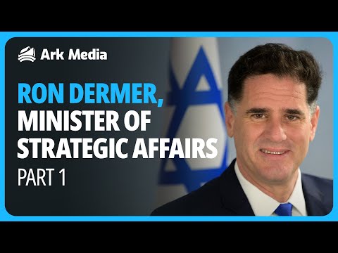 PART 1: Ron Dermer, Minister of Strategic Affairs