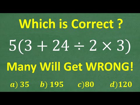 5(3 + 24 / 2 x 3) = ? BECAREFUL! Many will do this in the WRONG ORDER!