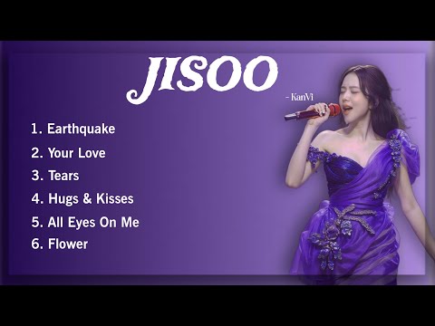 •JISOO's 𝐊𝐚𝐧𝐕𝐢𝐟𝐢𝐞𝐝 HIT SONGS Playlist 💜🌼✨ | @sooyaaa__  #earthquake #yourlove  #tears #flower #jisoo