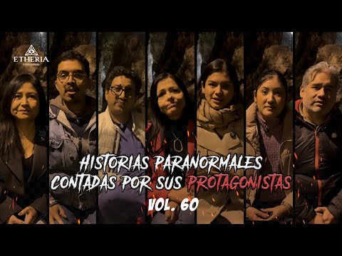 HISTORIAS PARANORMALES CONTADAS POR SUS PROTAGONISTAS VOL. 60 | Etheria Paranormal