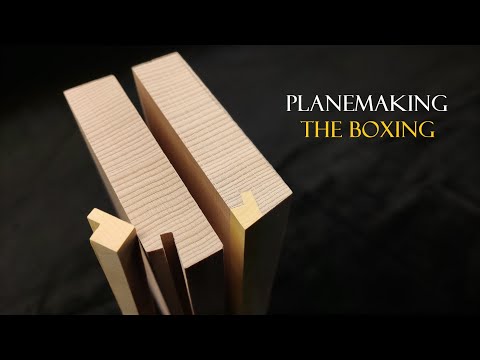 046 Planemaking  - the boxing