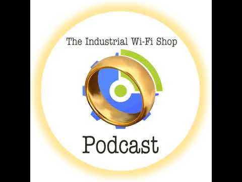 The Industrial Wi-Fi Shop Podcast – Ep. 13 The One Ring!
