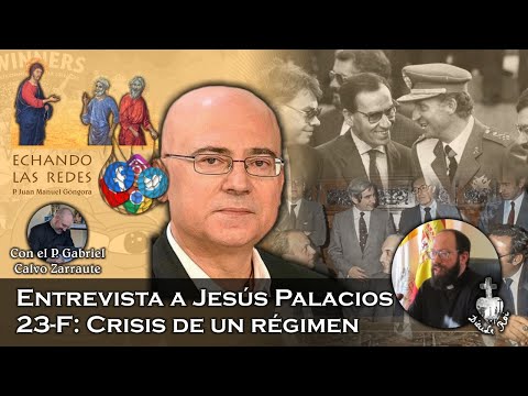 Entrevista a Jesús Palacios - 23-F: Crisis de un régimen - Echando las redes 7