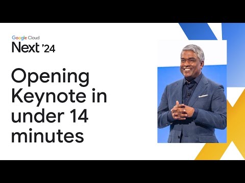 Google Cloud Next '24 Opening Keynote in under 14 minutes