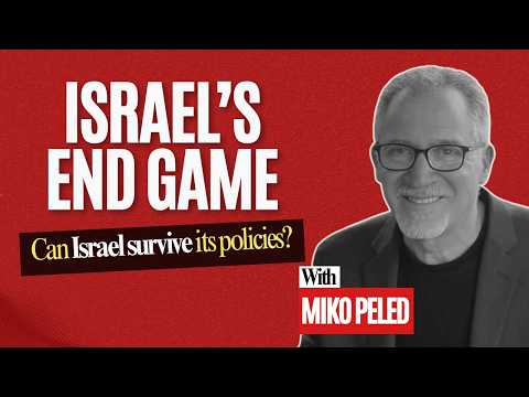 Israel’s End Game: Can Israel Survive Its Policies?  w/ Miko Peled