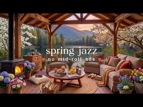 πΈ Springtime Jazz (NO MID-ROLL ADS) β Warm Piano & Cozy Ambience for Relaxation & Focus