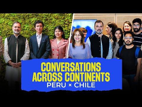 Education, Democracy, Geopolitics — A Dialogue with Students of Peru & Chile | Rahul Gandhi