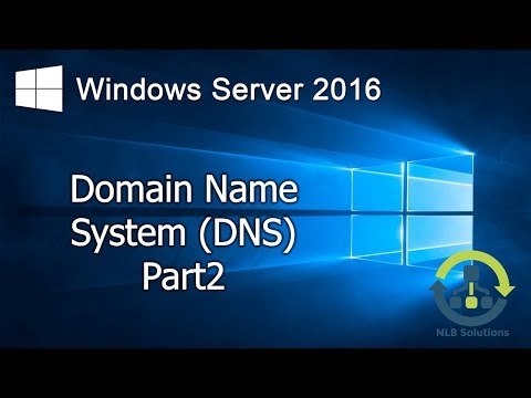 3.2 Implementing DNS on Windows Server 2016 (Step by Step guide)