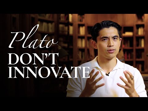 The Surprising Reason Why Plato Hated Innovation