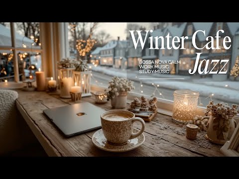Winter Jazz Cafe Vibes | Bossa Nova Smooth Study Music & Work Focus Ambiance Loop