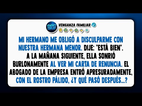 Mi hermano me obligó a disculparme. Tras renunciar, el abogado palideció de miedo.